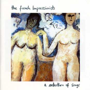 Album The French Impressionists: A Selection Of Songs