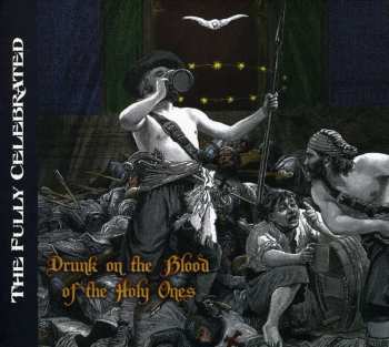 Album The Fully Celebrated Orchestra: Drunk On The Blood Of The Holy Ones