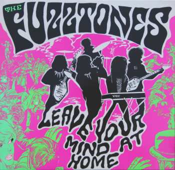 LP The Fuzztones: Leave Your Mind At Home