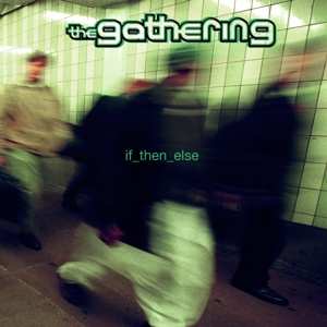 LP The Gathering: If Then Else