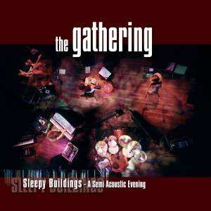 CD The Gathering: Sleepy Buildings - A Semi Acoustic Evening