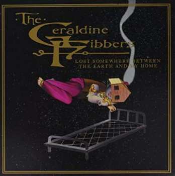 Album The Geraldine Fibbers: Lost Somewhere Between The Earth And My Home