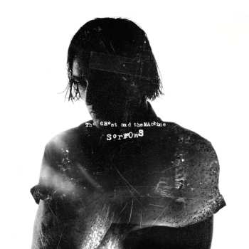 CD The Ghost And The Machine: Sorrows