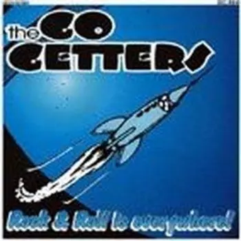 The Go Getters: Rock & Roll Is Everywhere