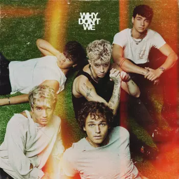 Why Don't We: The Good Times and The Bad Ones