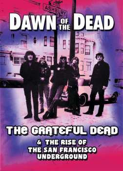 Album The Grateful Dead: Dawn Of The Dead – The Grateful Dead & The Rise Of The San Francisco Underground