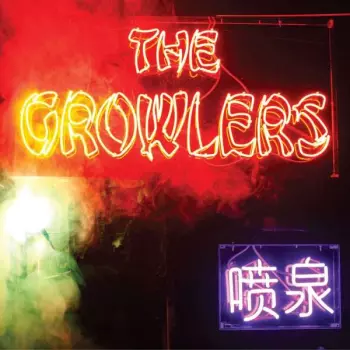 The Growlers: Chinese Fountain