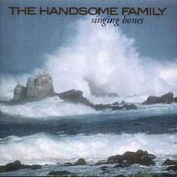Album The Handsome Family: Singing Bones