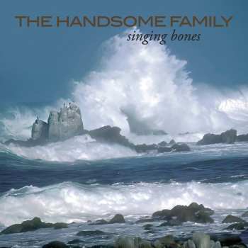LP The Handsome Family: Singing Bones