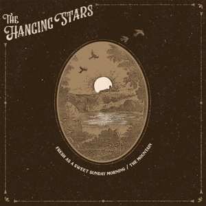 Album The Hanging Stars: Fresh As A Sweet Sunday Morning / The Mountain