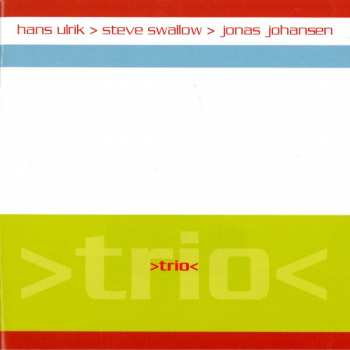 CD The Hans Ulrik / Steve Swallow / Jonas Johansen Trio: >Trio<