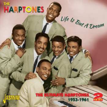 Album The Harptones: Life Is But A Dream: The Ultimate Harptones 1953-1961