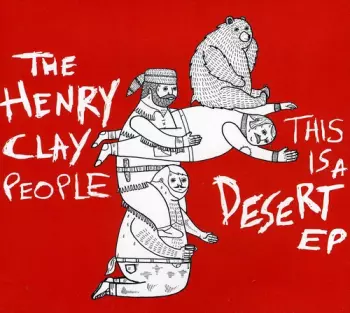 The Henry Clay People: This Is A Desert EP