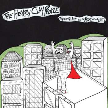 Album The Henry Clay People: Twenty-Five For The Rest Of Our Lives
