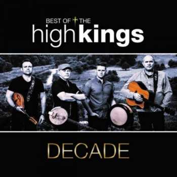 CD The High Kings: Decade - Best Of The High Kings LTD