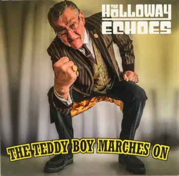 The Holloway Echoes: The Teddy Boy Marches On