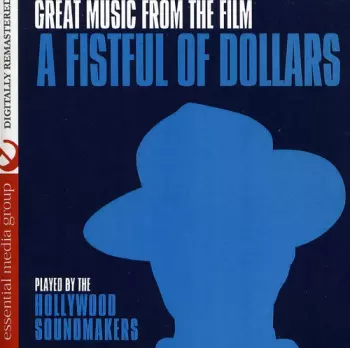 Great Music From A Fistful Of Dollars / For A Few Dollars More / The Good, The Bad And The Ugly