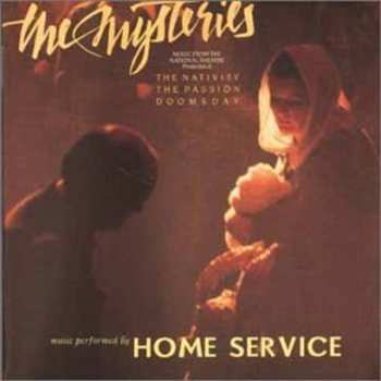 Album Home Service: The Mysteries - Music From The National Theatre Production Of The Nativity - The Passion - Doomsday