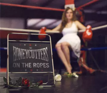 The Honeycutters: On The Ropes