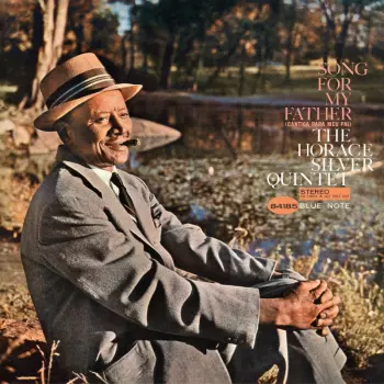 The Horace Silver Quintet: Song For My Father (Cantiga Para Meu Pai)