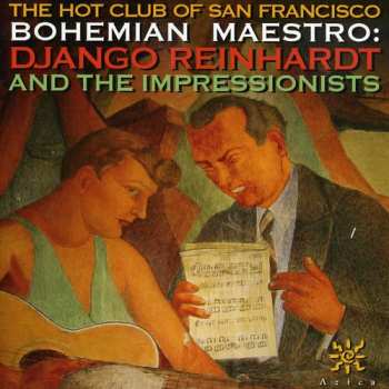 Album The Hot Club Of San Francisco: Bohemian Maestro - Django Reinhardt & The Impressionists