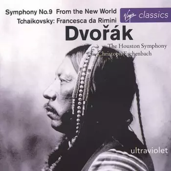 Antonín Dvořák: Symphony No. 9 From The New World / Francesca Da Rimini