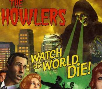 Album The Howlers: Watch The World Die!