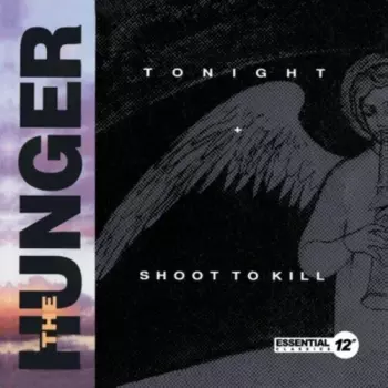 The Hunger: Tonight / Shoot To Kill