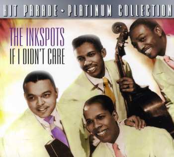 Album The Ink Spots: If I Didn't Care