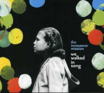 CD The Innocence Mission: We Walked In Song