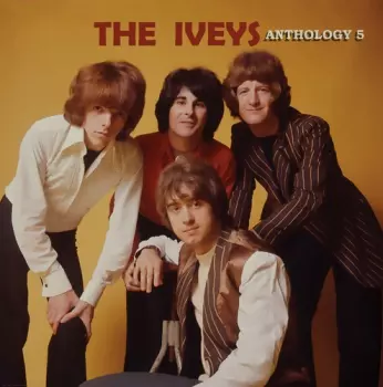 The Iveys: Miniskirts & Rainbows: Iveys Anthology Volume 5