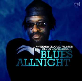 Album The James Blood Ulmer Blues Experience: Blues Allnight