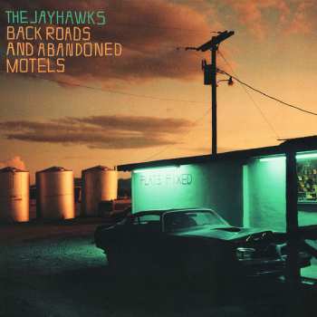 LP The Jayhawks: Back Roads And Abandoned Motels