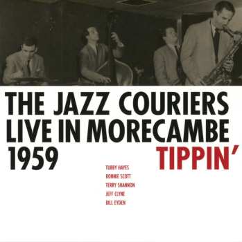 Album The Jazz Couriers: Tippin' - The Jazz Couriers Live In Morecambe 1959