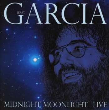 2CD The Jerry Garcia Band: Midnight Moonlight...Live