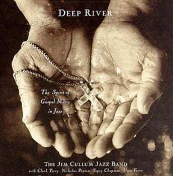 Album The Jim Cullum Jazz Band: Deep River: The Spirit of Gospel Music in Jazz