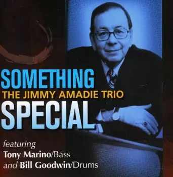 The Jimmy Amadie Trio: Something Special
