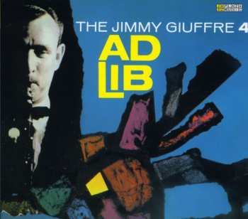 Album The Jimmy Giuffre 4: Ad Lib