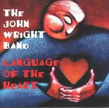 Album The John Wright Band: Language Of The Heart
