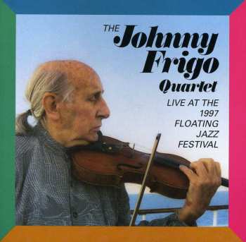 Album The Johnny Frigo Quartet: Live At The 1997 Floating Jazz Festival