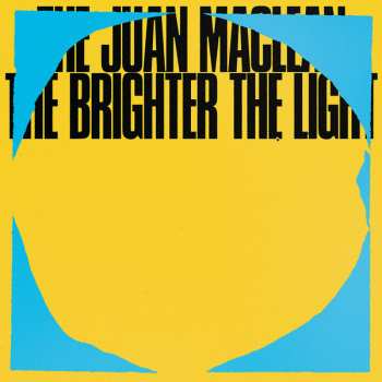 2LP The Juan MacLean: The Brighter The Light