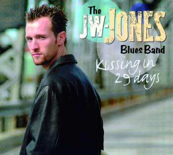 CD The JW-Jones Blues Band: Kissing In 29 Days