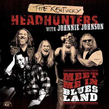 CD The Kentucky Headhunters: Meet Me In Bluesland