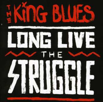 Album The King Blues: Long Live The Struggle
