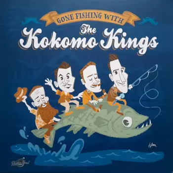 The Kokomo Kings: Gone Fishing With The Kokomo Kings