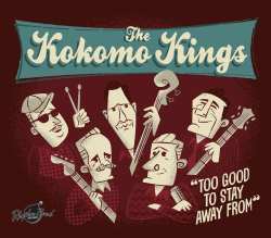 Album The Kokomo Kings: Too Good To Stay Away From