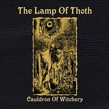 The Lamp Of Thoth: Cauldron Of Witchery