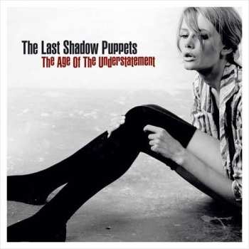 CD The Last Shadow Puppets: The Age Of The Understatement