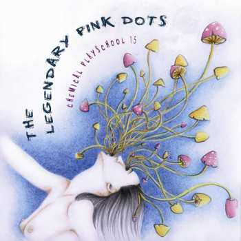 CD The Legendary Pink Dots: Chemical Playschool 15
