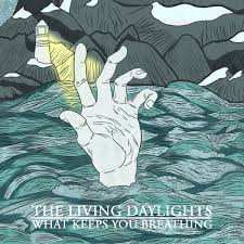 Album The Living Daylights: What Keeps You Breathing